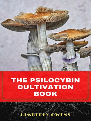 cover image of The Psilocybin Cultivation Book